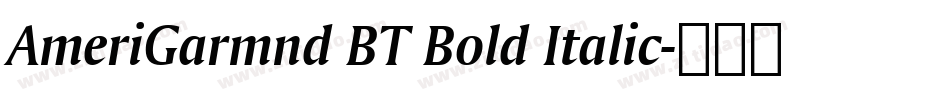 AmeriGarmnd BT Bold Italic字体转换
